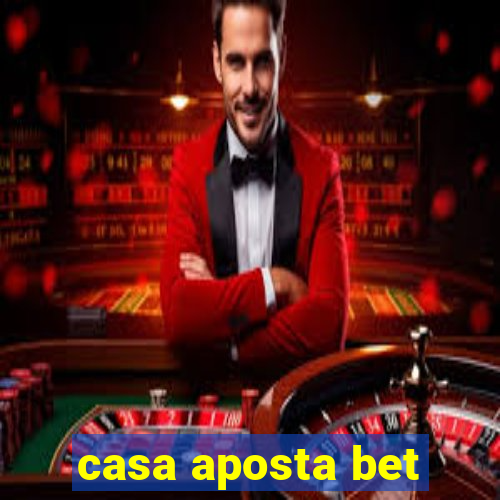 casa aposta bet